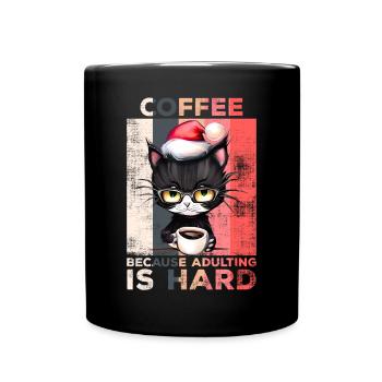 Le café parce que l’âge adulte est un café dur pour chat - Mug uni - noir - Devant