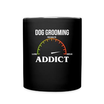 Dog Groomer Addict Shirt Gift Dog Hairdresser - Full Colour Mug - black - Front