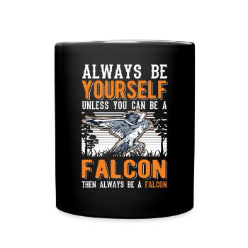 Always be yourself Falcon Falknerei Falke - Full Colour Mug - black - Front
