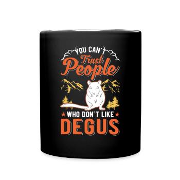You can't trust people who don't like Degus - Tasse einfarbig - Schwarz - Vorne