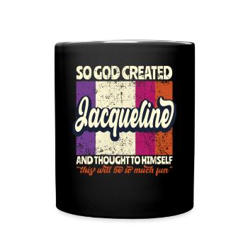 Jacqueline Name Geburtstag Geschenk - Tasse einfarbig - Schwarz - Vorne