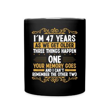 47 Idea Funny Memory goes out Year Old Humor - Tasse einfarbig - Schwarz - Vorne