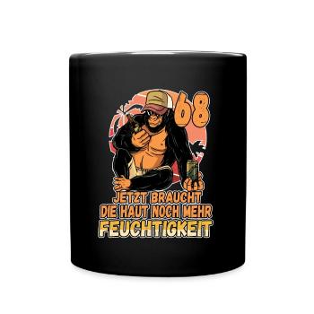 68 jetzt braucht die Haut mehr Feuchtigkeit 68. - Tasse einfarbig - Schwarz - Vorne