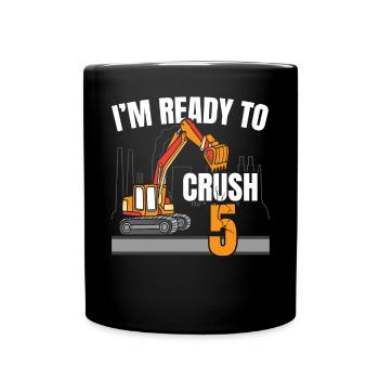 Je suis prêt à écraser 5 anniversaire de la construction - Mug uni - noir - Devant