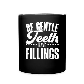 Soyez doux les dents ont des obturations futur dentiste - Mug uni - noir - Devant