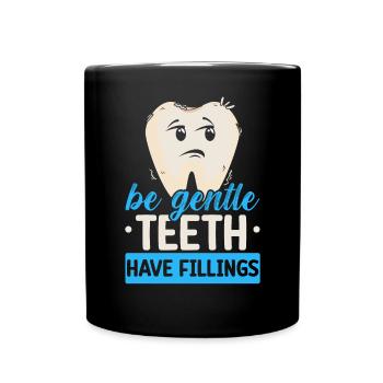 Soyez doux les dents ont des obturations futur dentiste - Mug uni - noir - Devant