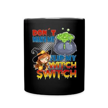 Lustiger "Flip my Witch Switch" Halloween Spruch - Tasse einfarbig - Schwarz - Vorne