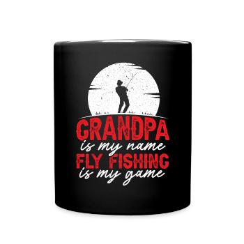 Grandpa Is My Name Fly Fishing Is My Game Fisher - Full Colour Mug - black - Front