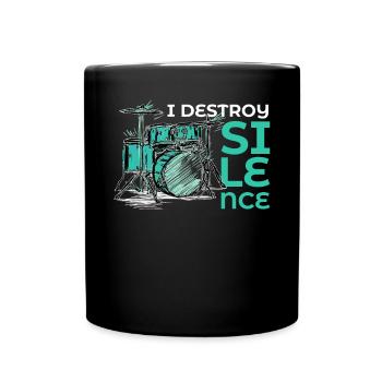 Ich zerstöre Stille Musiker -Schlagzeuger Percussi - Tasse einfarbig - Schwarz - Vorne