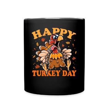 Thanksgiving Funny Turkey Happy Turkey Day - Tasse einfarbig - Schwarz - Vorne
