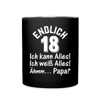 18 Jahre Volljährig 18. Geburtstag - Endlich 18 Ic - Tasse einfarbig - Schwarz - Vorne