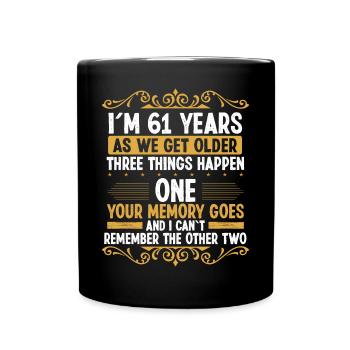 61 Idea Funny Memory goes out Year Old Humor - Tasse einfarbig - Schwarz - Vorne