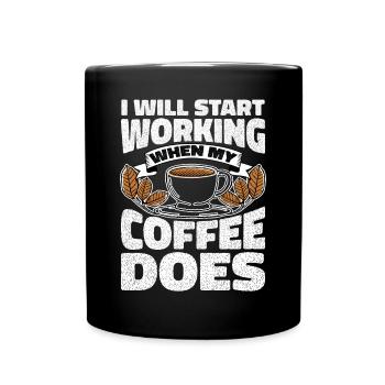 I Will Start Working When My Coffee Does - Full Colour Mug - black - Front
