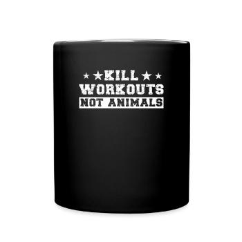 Kill Workouts Not Animals Funny Vegan - Tasse einfarbig - Schwarz - Vorne