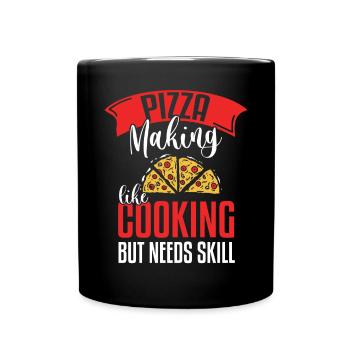 Pizza Making Like Cooking But Needs Skill - Full Colour Mug - black - Front
