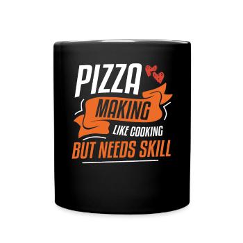 Pizza Making Like Cooking But Needs Skill - Full Colour Mug - black - Front