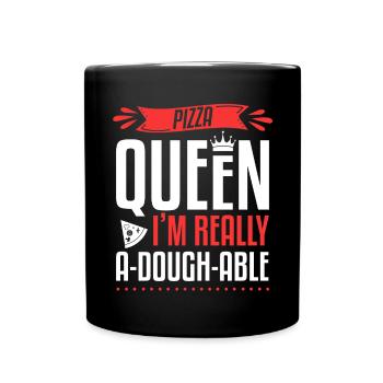 Women's Pizza Queen I'm Really A-Dough-Able Pizza - Full Colour Mug - black - Front