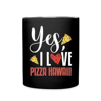 Yes, I Love Pizza Hawaii Funny Pizza Making - Full Colour Mug - black - Front