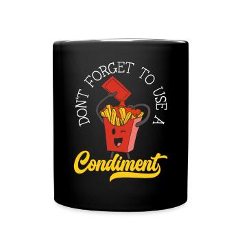 Vergessen Sie nicht, einen Gewürzliebhaber Ketchup zu verwenden - Tasse einfarbig - Schwarz - Vorne