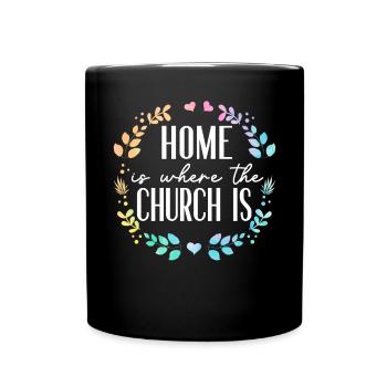 Home Is Where The Church Is Pastor Preacher - Full Colour Mug - black - Front