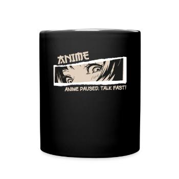 Anime Otaku Weeb Anime Paused Talk Fast - Tasse einfarbig - Schwarz - Vorne