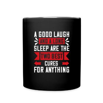 Ein gutes Lachen und ein langer Schlaf sind die beiden besten - Tasse einfarbig - Schwarz - Vorne