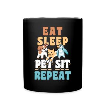 Eat Sleep Pet Sit Repeat Shirt Geschenk - Tasse einfarbig - Schwarz - Vorne