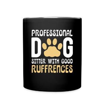 Professional Dog Sitter With Good Ruffrences - Tasse einfarbig - Schwarz - Vorne
