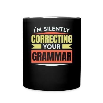 I'm Silently Correcting Your Grammar Police - Full Colour Mug - black - Front