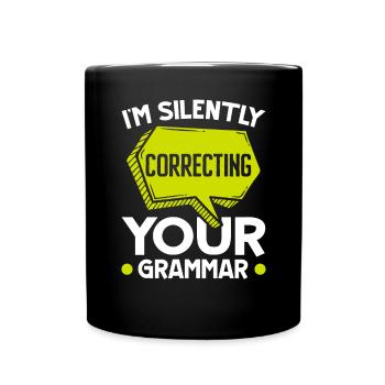 I'm Silently Correcting Your Grammar Police - Full Colour Mug - black - Front