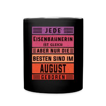 Lokführer Geburtstag August geboren Eisenbahnerin - Tasse einfarbig - Schwarz - Vorne