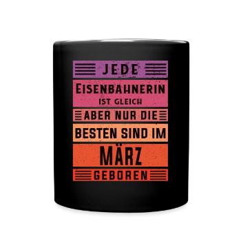 Lokführer Geburtstag März geboren Eisenbahnerin - Tasse einfarbig - Schwarz - Vorne