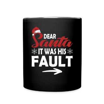 Dear Santa Claus, it was his fault - Full Colour Mug - black - Front