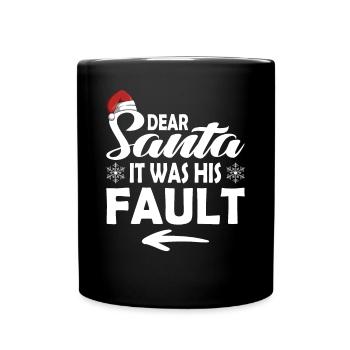 Dear Santa Claus, it was his fault - Full Colour Mug - black - Front