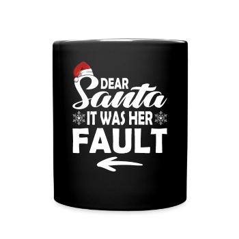 Dear Santa Claus, it was her fault - Full Colour Mug - black - Front