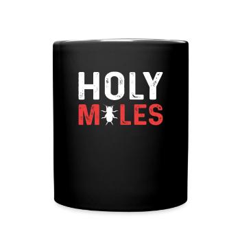 Holy moles. Exterminator. - Full Colour Mug - black - Front