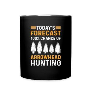 Arrowhead Collecting. 100% Chance Of Arrowhead - Tasse einfarbig - Schwarz - Vorne