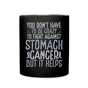 Stomach Cancer Awareness Have to be Crazy Fighter - Tasse einfarbig - Schwarz - Vorne