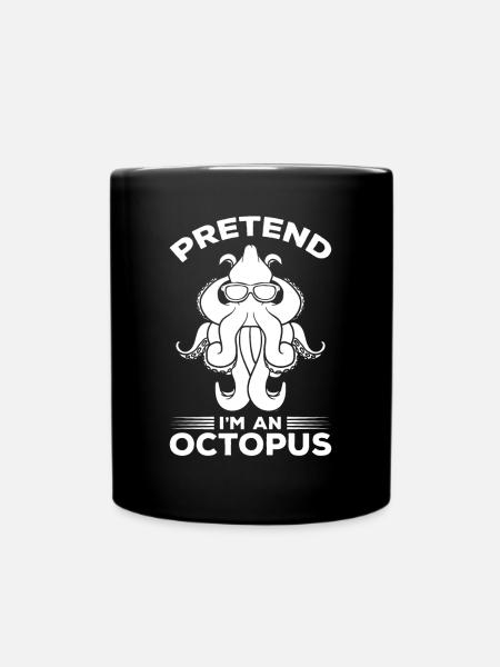 Kraken Octopus Cephalopod - Pretend I'm A Octopus - Tasse einfarbig - Schwarz
