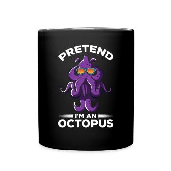 Pretend I'm A Octopus - Cephalopod Funny Kraken Oc - Full Colour Mug - black - Front