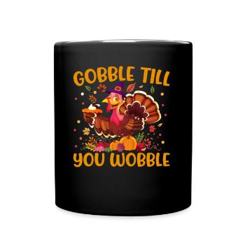 Gobble till you wobble Thanksgiving Turkey - Full Colour Mug - black - Front