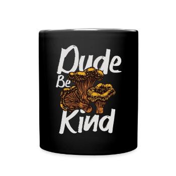 Dude Be Kind No Bullying - Tasse einfarbig - Schwarz - Vorne