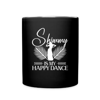 Shimmy Is My Happy Dance - Bauchtanz Tänzerin - Full Colour Mug - black - Front