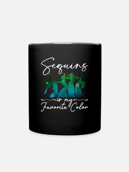Sequins are my favorite color belly dancer - Full Colour Mug - black