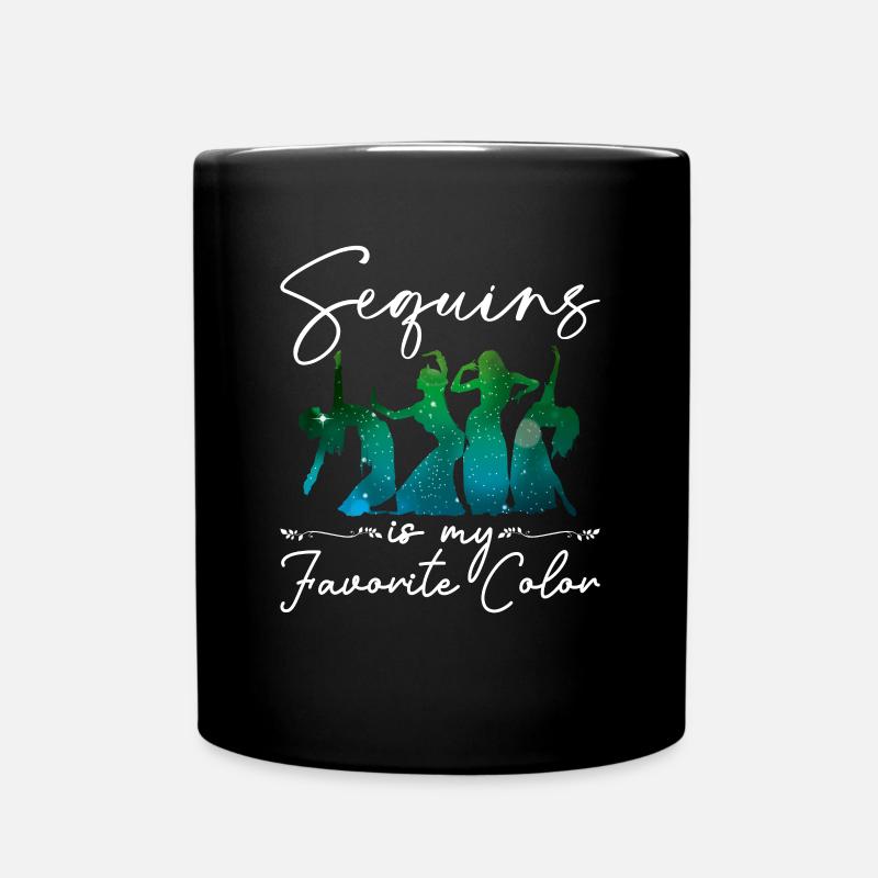 Sequins are my favorite color belly dancer - Full Colour Mug - black