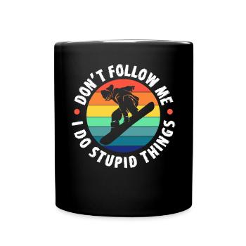 Don't Follow Me I Do Stupid Things Snowboarding - Tasse einfarbig - Schwarz - Vorne
