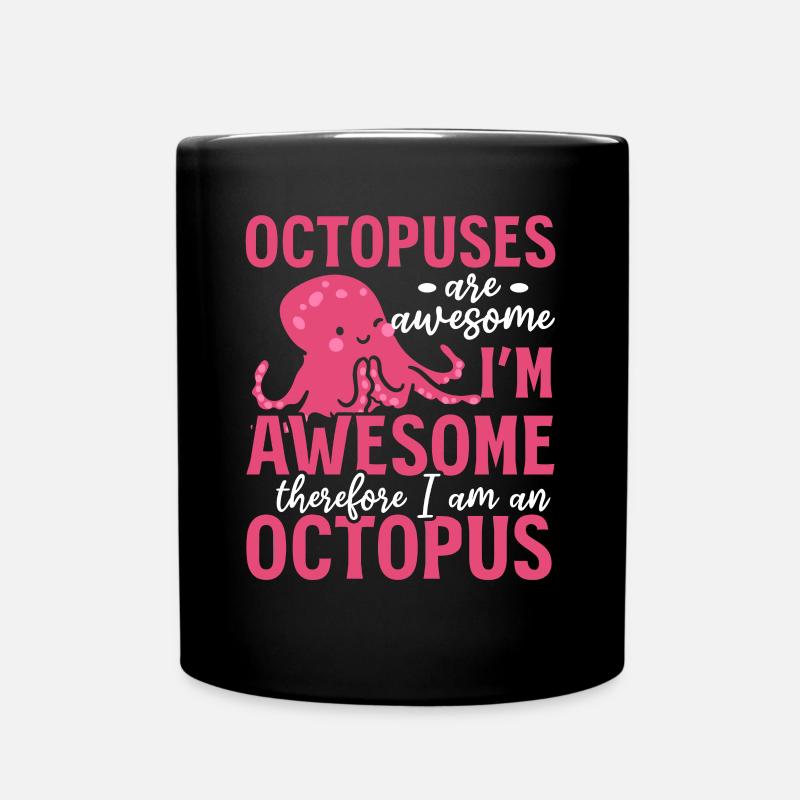Octopuses Are Awesome I Am An Octopus - Kraken Oct - Tasse einfarbig - Schwarz