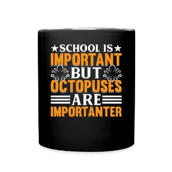 L’école est importante, mais les pieuvres sont plus importantes - Mug uni - noir - Devant