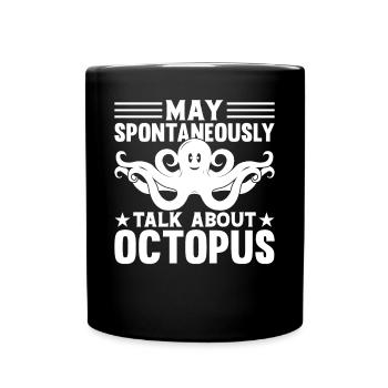 Octopus Kraken - May Spontaneously Talk About Octo - Tasse einfarbig - Schwarz - Vorne