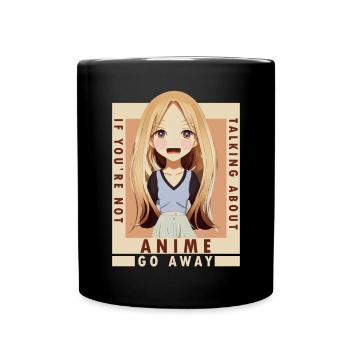 Wenn Sie nicht über Anime lustig sprechen, gehen S - Tasse einfarbig - Schwarz - Vorne